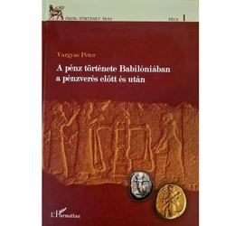 A pénz története Babilóniában a pénzverés előtt és után, könyv