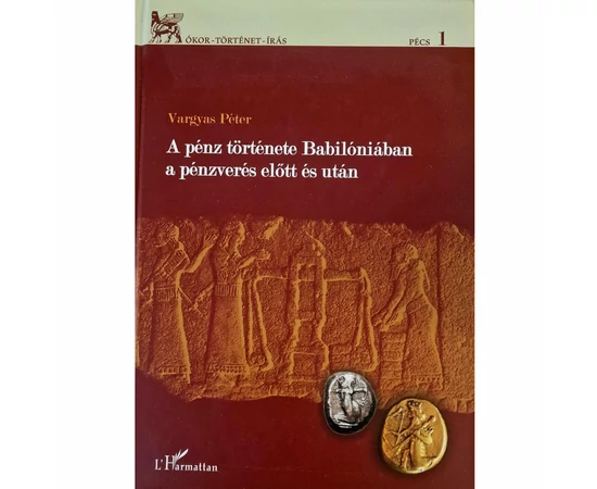 A pénz története Babilóniában a pénzverés előtt és után, könyv
