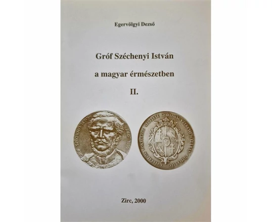 Gróf Széchenyi István a magyar érmészetben II., könyv