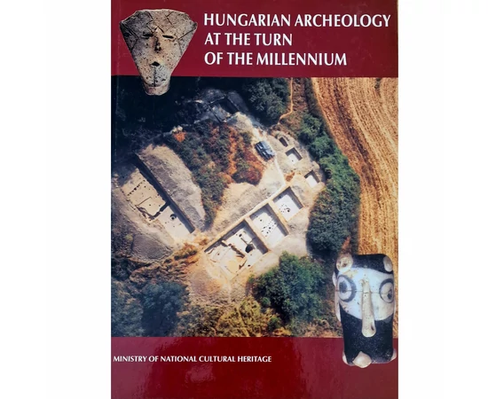 Hungarian archaeology at the turn of the millennium, angol nyelvű könyv
